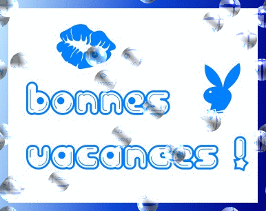 bonnes vacances a tous(es)